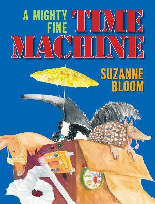 A Mighty Fine Time Machine(English, Paperback, Bloom Suzanne)