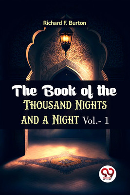 The Book Of The Thousand Nights And A Night Vol.- 1(English, Paperback, F Burton Richard)