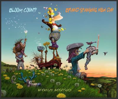 Bloom County: Brand Spanking New Day(English, Paperback, Breathed Berkeley)