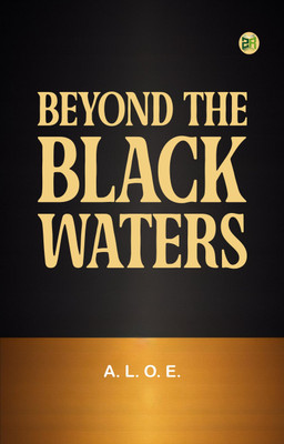 Beyond the Black Waters(Paperback, A. L. O. E.)