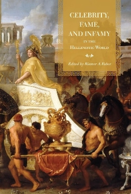 Celebrity, Fame, and Infamy in the Hellenistic World(English, Hardcover, unknown)