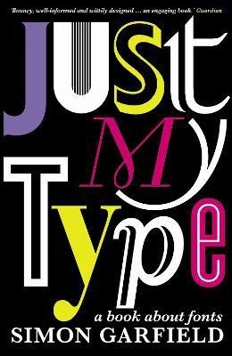 Just My Type(English, Paperback, Garfield Simon)