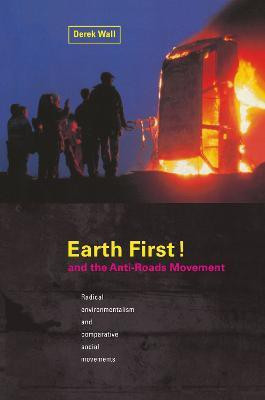 Earth First:Anti-Road Movement(English, Hardcover, Wall Derek)