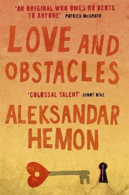 Love and Obstacles(English, Paperback, Hemon Aleksandar)