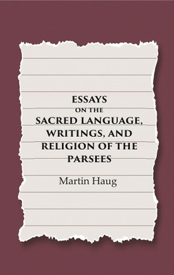 Essays on the Sacred Language, Writings, and Religion of the Parsees [Hardcover](Hardcover, Martin Haug)