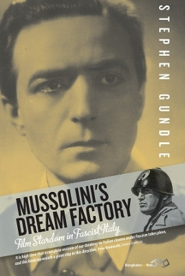 Mussolini's Dream Factory(English, Electronic book text, Gundle Stephen)