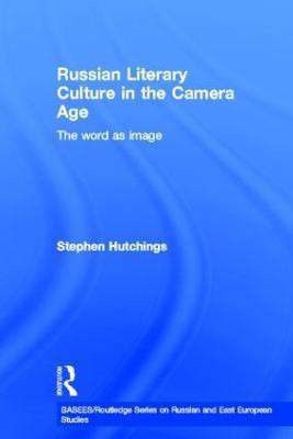 Russian Literary Culture in the Camera Age(English, Hardcover, Hutchings Stephen)