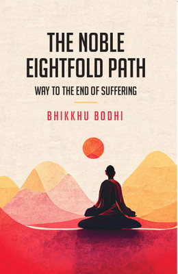 The Noble Eightfold Path(Embassy Books, Bhikkhu Bodhi)