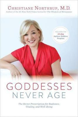 Goddesses Never Age(English, Paperback, Northrup Christiane)