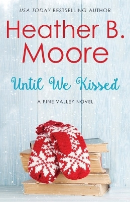Until We Kissed(English, Paperback, Moore Heather B)