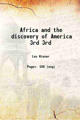 Africa and the discovery of America Volume 3 1922 [Hardcover](Hardcover, Leo Wiener)