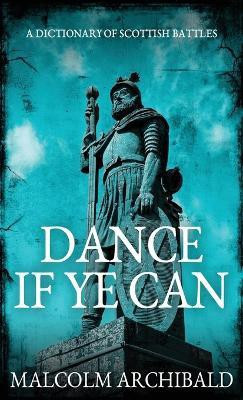 Dance If Ye Can(English, Hardcover, Archibald Malcolm)