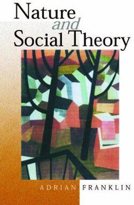 Nature and Social Theory(English, Electronic book text, Franklin Alex)