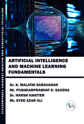 Artificial Intelligence and Machine Learning Fundamentals(Paperback, Dr. K. Malathi Saravanan, Mr. Pushkarprabhat D. Saxena, Dr. Harsh Khatter, Mr. Syed Azar Ali.)