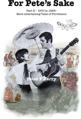 For Pete’s Sake Part II – 1970 to 1993+ More entertaining Tales of Providence(Paperback, Peter F Barry)