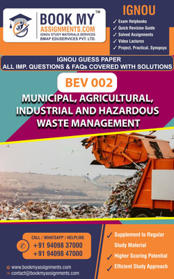 IGNOU BEV 002 Municipal, Agricultural, Industrial and Hazardous Waste Management | Guess Paper | Important Question Answer |Certificate in Solid Waste Management (CSWM)(Paperback, BMA Publication)