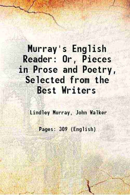 Murray's English Reader Or, Pieces in Prose and Poetry, Selected from the Best Writers 1825 [Hardcover](Hardcover, Lindley Murray, John Walker)