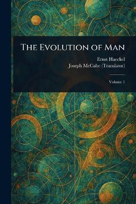 The Evolution of Man(English, Paperback, Haeckel Ernst)