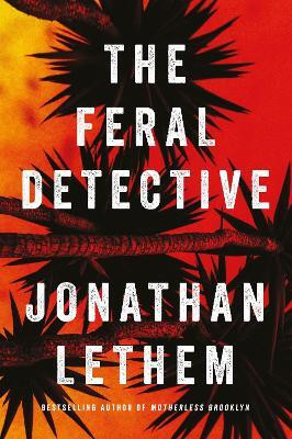 The Feral Detective(English, Paperback, Lethem Jonathan)