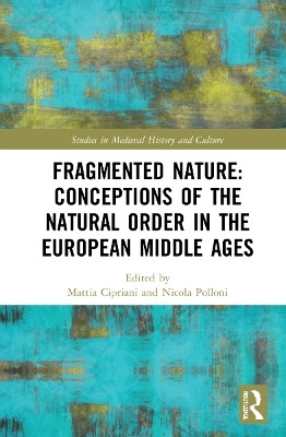 Fragmented Nature: Medieval Latinate Reasoning on the Natural World and Its Order(English, Paperback, unknown)