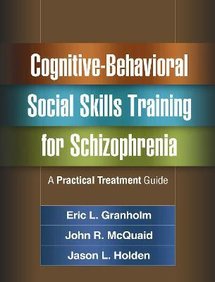Cognitive-Behavioral Social Skills Training for Schizophrenia(English, Paperback, Granholm Eric L.)