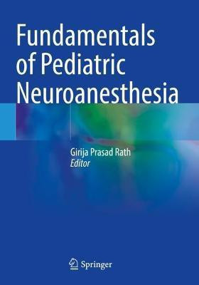 Fundamentals of Pediatric Neuroanesthesia(English, Paperback, unknown)