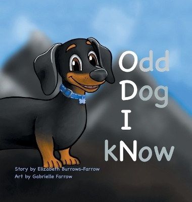 Odd Dog I kNow(Hardcover, Elizabeth Burrows-Farrow)