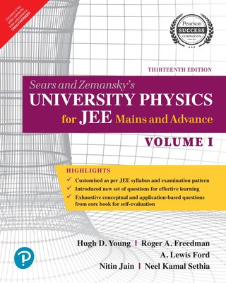 University Physics for JEE Mains and Advance | Vol 1 | By Pearson(English, Paperback, Hugh D. Young, Roger A. Freedman, A.Lewis Ford, Nitin Jain, Neel Kamal Sethia)