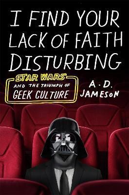 I Find Your Lack of Faith Disturbing(English, Hardcover, Jameson A. D.)