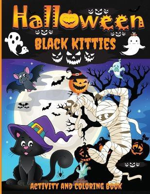 Halloween Black Kitties Activity and Coloring Book(English, Paperback, Wilrose Philippa)