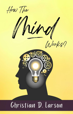 How The Mind Works  - Best Books to Read BIG SUCCESS(Paperback, Christian D. Larson)