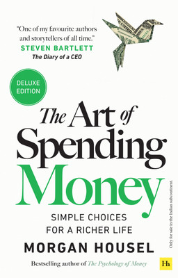 The Art of Spending Money: Simple Choices for a Richer Life | Hardcover(Hardcover, Morgan Housel)