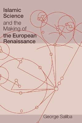 Islamic Science and the Making of the European Renaissance(English, Paperback, Saliba George)