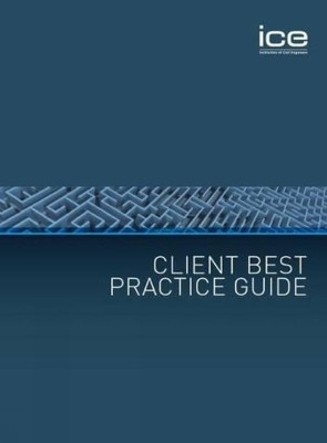 Client Best Practice Guide(English, Paperback, Institute of Civil Engineers)