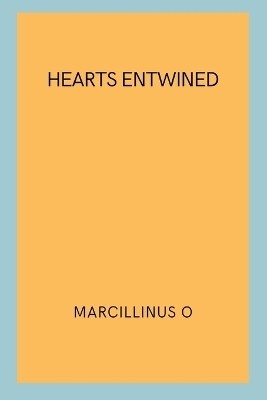 Hearts Entwined(English, Paperback, O Marcillinus)