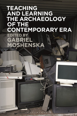 Teaching and Learning the Archaeology of the Contemporary Era(English, Paperback, unknown)