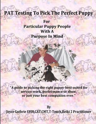 PAT Testing To Pick The Perfect Puppy(English, Paperback, Guthrie Joyce)