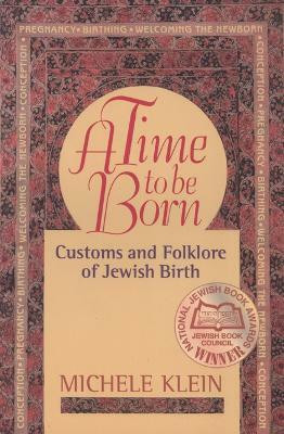 A Time to Be Born(English, Hardcover, Klein Michele)