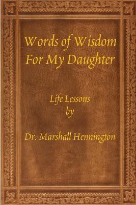 Words of Wisdom For My Daughter(English, Paperback, Hennington Marshall)