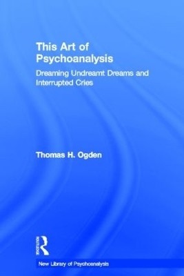 This Art of Psychoanalysis(English, Hardcover, Ogden Thomas H)