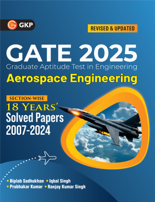 GKP GATE 2025 : Aerospace Engineering - 18 Years' Section-wise Solved Paper 2007-2024(Paperback, Biplab Sadhukhan, Iqbal singh, Prabhakar Kumar, Ranjay KR singh)