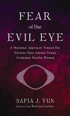 Fear of the Evil Eye(English, Hardcover, Yun Safia J)