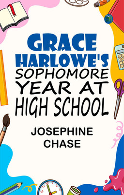Grace Harlowe's Sophomore Year at High School(Paperback, Josephine Chase)