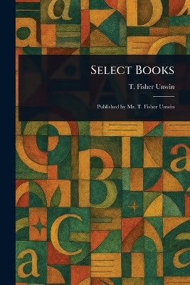 Select Books(English, Paperback, Unwin T Fisher)