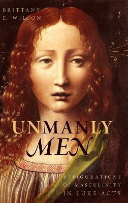 Unmanly Men(English, Hardcover, Wilson Brittany E.)