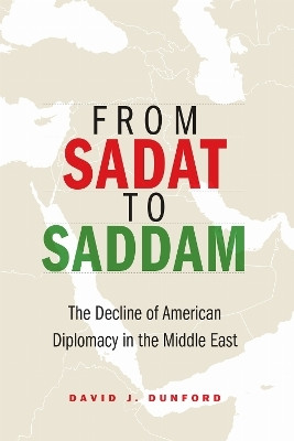 From Sadat to Saddam(English, Electronic book text, Dunford David J.)