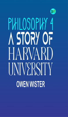 Philosophy 4: A Story of Harvard University(Paperback, Owen Wister)