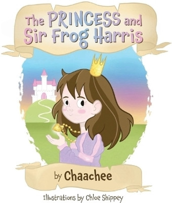 The Princess and Sir Frog Harris(English, Paperback, Chaachee)