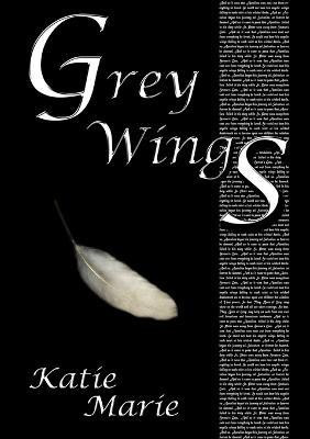 Grey Wings(English, Paperback, Marie Katie)