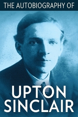 The Autobiography of Upton Sinclair(English, Paperback, Sinclair Upton)